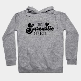 The Sarcastic Cousin Hoodie